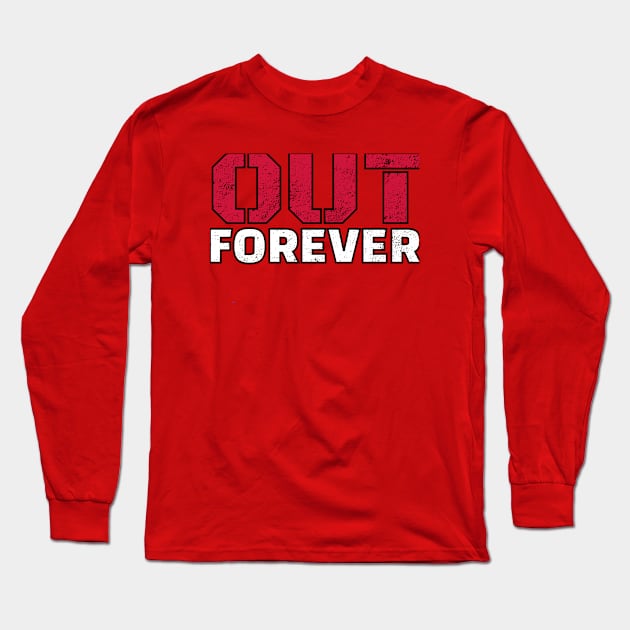 go out go forever Long Sleeve T-Shirt by galdoma clouths